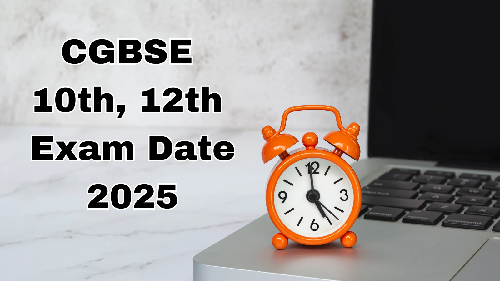 CGBSE Exam Date 2025